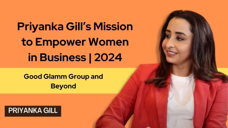 Priyanka Gill’s Mission to Empower Women in Business